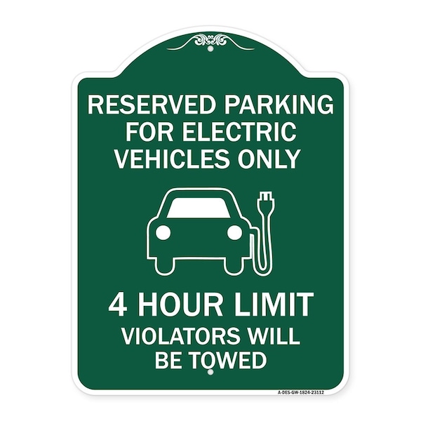 Signmission Reserved Parking for Electric Vehicles 4 Hour Limit Violators Towed Alum, 18" x 24", GW-1824-23112 A-DES-GW-1824-23112 - main